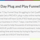 A proven funnel guaranteed to bring in a steady stream of leads in only 7 days（7 Day Plug and Play Funnel）