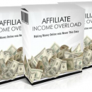 经验丰富的联盟营销人员揭示了如何获取稳定的佣金收入（Affiliate Income Overload）