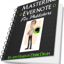 教你如何使用Evernote获得更多想法，完成更多项目，保持更有组织性，彻底掌控创作过程的完整指南。（Mastering Evernote For Publishers）