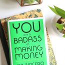 a life-changing guide to making the kind of money you’ve only ever dreamed of（You Are a Badass at Making $$$$$$$）