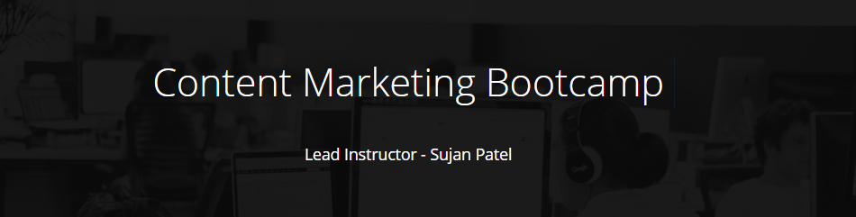 内容营销训练营 - 利用内容营销来驱动流量，建立你的品牌，生成leads，驱动销售。（Content Marketing Bootcamp ）