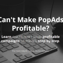 详细了解我是如何一步步地在Popads上设置有利可图的campaigns（Popads Domination）