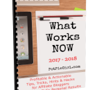 What Works NOW 2017-2018 is 60+ pages full of time-saving, actionable, and profitable tips and tricks that have helped my business in the past year.（What Works NOW 2017 – 2018）