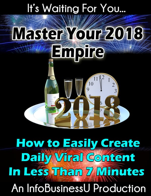 如何在7分钟内每天创建病毒式的、可分享的、权威的和火爆的内容！（Master Your 2018 Empire）
