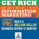 12个月内建立百万美元的业务！发家致富人生路！（Get Rich Guide to Information Marketing）