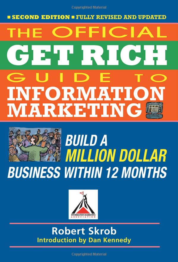 12个月内建立百万美元的业务！发家致富人生路！（Get Rich Guide to Information Marketing）