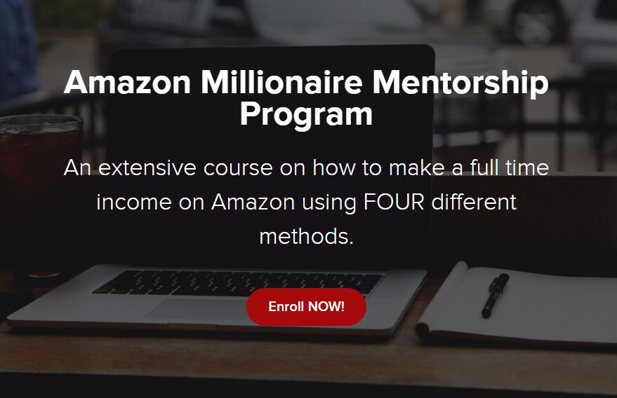 学习如何做亚马逊全职收入从0美元到10000美元/月(Amazon Millionaire Mentorship Program) 学习如何做亚马逊全职收入从0美元到10000美元/月(Amazon Millionaire Mentorship Program)