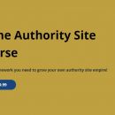 教您如何从一个空洞的网站把它变成一个权威的利基网站，并出售五到六位数金额，或者保留它每个月从你的网站赚四到五位数！（Niche Authority Site Course）