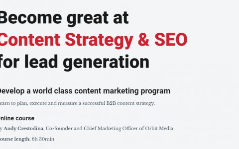 教你建立一个快速的持续需求的流量的完整方法（Content Strategy & SEO for Lead Generation）