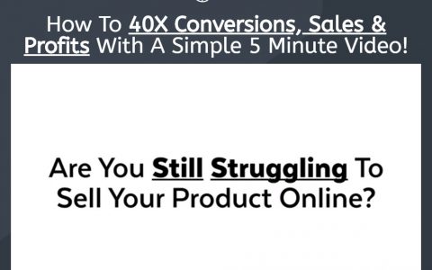 如何用一个简单的5分钟视频，最高高达四十倍的转换，销售和利润。（The 5 Minute VSL）